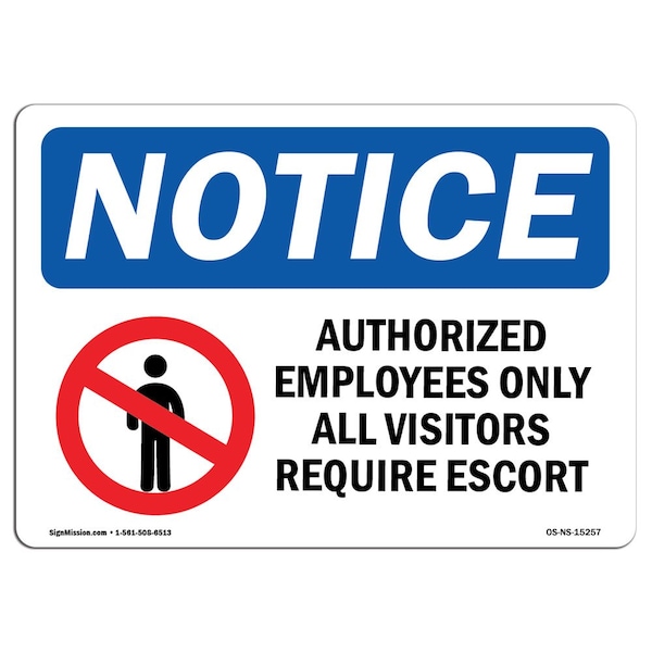 OSHA Sign, 18" H, 24" W, Rigid Plastic, NOTICE Authorized Employees Sign With Symbol, Landscape